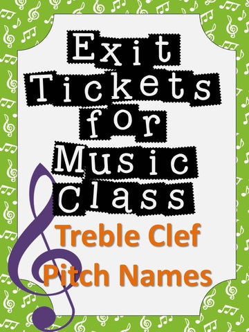 Exit Tickets Formative Assessments for Music Class-TREBLE CLEF PITCHES
